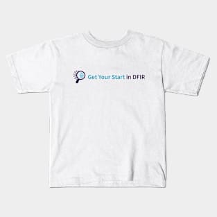 Get Your Start in DFIR Logo Kids T-Shirt